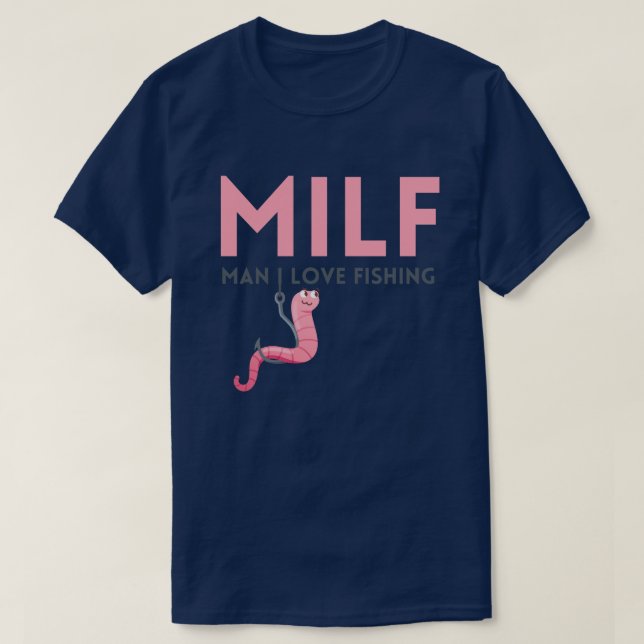 Camiseta MILF Man I Love Fisheries (Frente do Design)