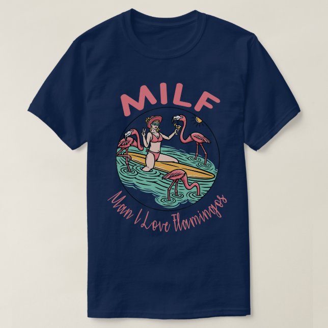 Camiseta Milf Man I love flamingos Engraçado Beach (Frente do Design)