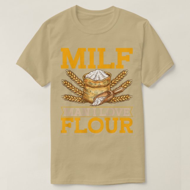 Camiseta MILF Man I Love Flour BACKPRINT Bread Baking (Frente do Design)