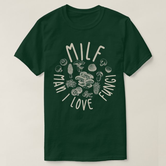 Camiseta MILF Man I Love Fungi Flora Planta Mushroom (Frente do Design)