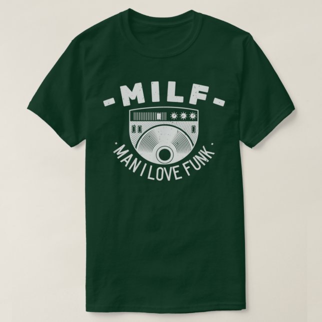 Camiseta Milf Man I Love Funny Musical Love (Frente do Design)