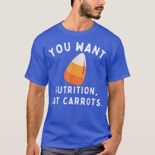Camiseta Milho De Candy Você Quer Nutrição Coma Ca Engraçad