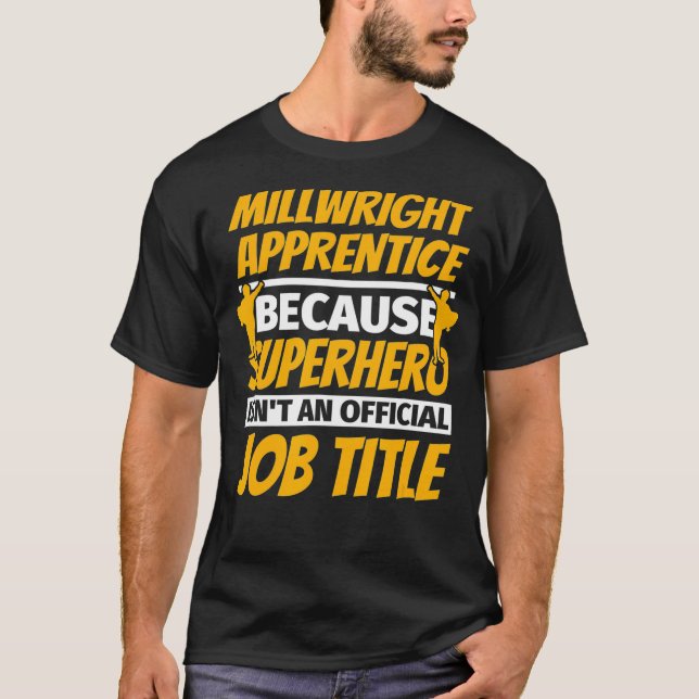 Camiseta MILLWRIGHT APPRENTICE Funny Humor Gift  (Frente)