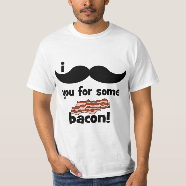Camiseta Mim bigode você para algum bacon (Frente)