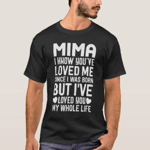 Camiseta Mima, Você Me Ama Desde Que Eu Era Nascer Vovó Gra