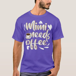 Camiseta Mimi Precisa De Presente De Café Para Mulheres Vov