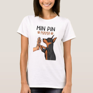 Camiseta Min Pin Mamãe Bonita Miniatura Cachorro Cachorro