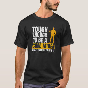 Camiseta Mina De Carvão Para Um Mineiro De Carvão