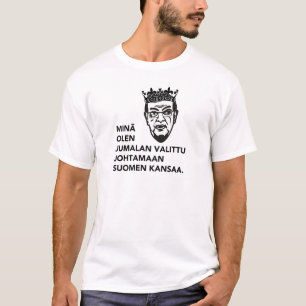 Camiseta Minä olen o tätä johtamaan kansaa. do valittu d