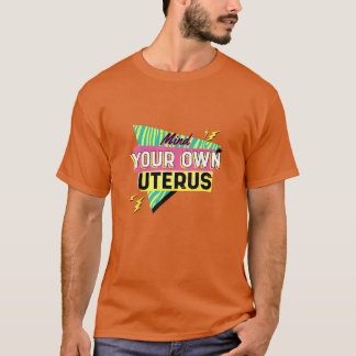 Camiseta Mind Your Own Uterus Feminist 90s Pro Choice vinta