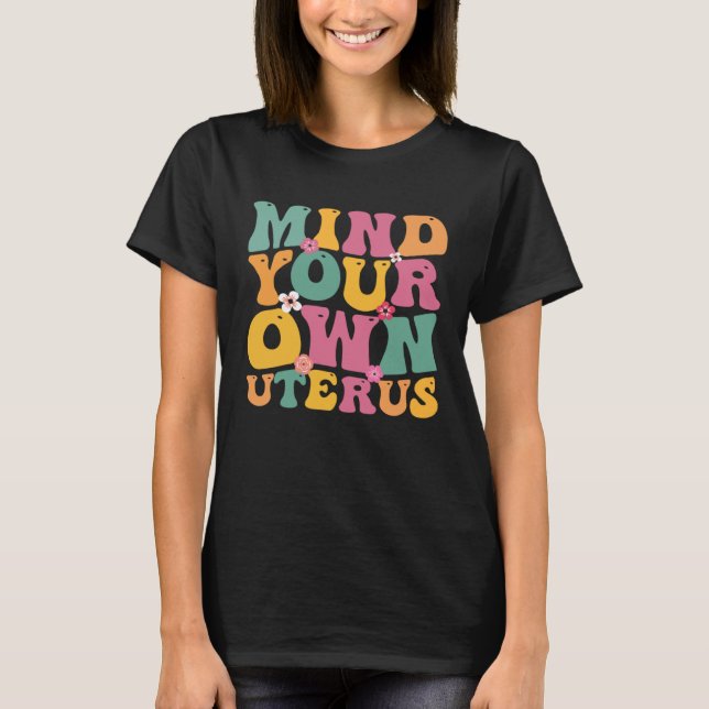 Camiseta Mind Your Own Uterus Hysterectomy Recovery Product (Frente)