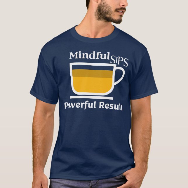 Camiseta Mindful Sips, Poderosos Resultados — Tea Ritual, C (Frente)