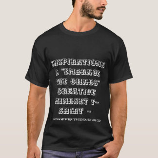 Camiseta Mindset criativo "Embraçar o caos" inspiracional