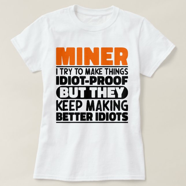 Camiseta Miner Tento Fazer Coisas Engraçadas Menos (Frente do Design)