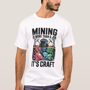 Camiseta Mineração É Mais do que um Trabalho É Arte Inspira