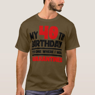 Camiseta Minha aniversário de 40 anos 2020, A que eu estava