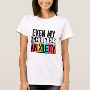 Camiseta Minha Ansiedade Tem Ansiedade Diversão Da Consciên