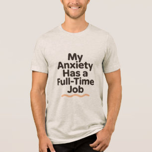 Camiseta Minha Ansiedade Tem um Emprego em Tempo Integral P