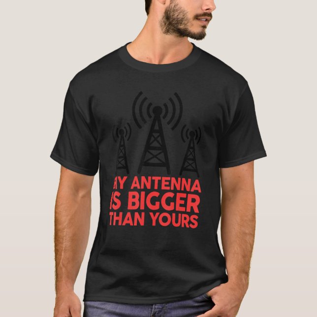Camiseta Minha Antena É Maior Que Sua Engraçada Nerdy Ham R (Frente)