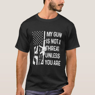 Camiseta Minha Arma Não É Uma Ameaça A Não Ser Que Você Sej