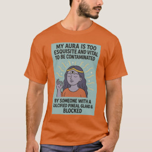 Camiseta "Minha Aura É Muito Esquisita" Engraçada Tee Espir