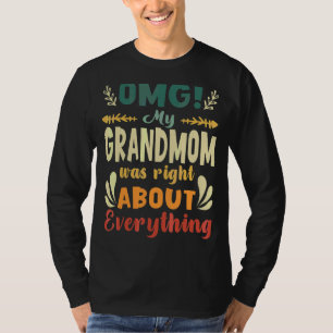 Camiseta Minha Avó Estava Certa Sobre Tudo Que Minha Mãe Ti