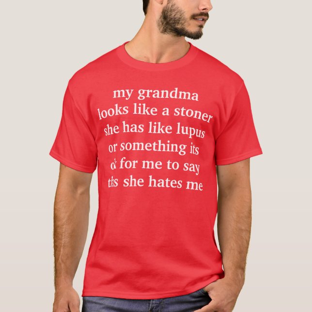 Camiseta minha avó olha como um stoner que tem como o lúpus (Frente)