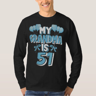 Camiseta Minha Avó Tem 51 Anos Aniversário De Nanny 51 ruas