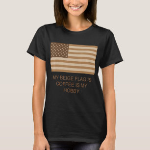 Camiseta Minha Bandeira De Beige É Café É Meu Hobby