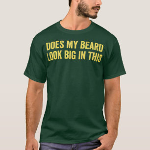 Camiseta Minha Barba Parece Grande Nessas 25