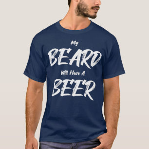 Camiseta Minha Barba Vai Ter Uma Cerveja Engraçada.