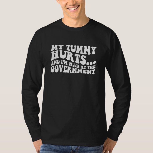 Camiseta Minha Barriga Dói E Estou Com Raiva Do Governo  2 (Frente)