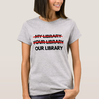 Camiseta Minha Biblioteca, Sua Biblioteca, Nossa Biblioteca