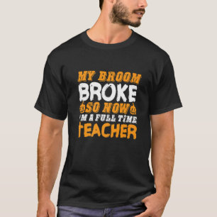 Camiseta Minha Broom partiu, agora sou professor Halloween