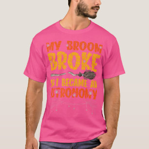 Camiseta Minha Broom Quebrou E Tornei-Me Um Halloween Astro
