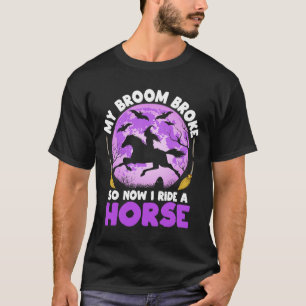 Camiseta Minha Broom Quebrou Então Agora Eu Ando Com Uma Br