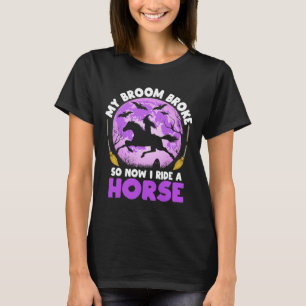 Camiseta Minha Broom Quebrou Então Agora Eu Ando Com Uma Br