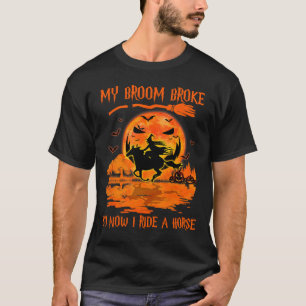 Camiseta Minha Broom Quebrou Então Agora Eu Ando Com Uma Br