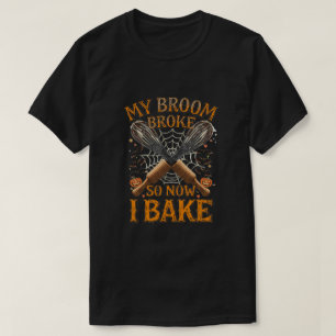 Camiseta Minha Broom Quebrou Então Agora Eu Assar - Dia de
