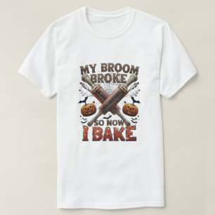 Camiseta Minha Broom Quebrou Então Agora Eu Assar - Dia de 