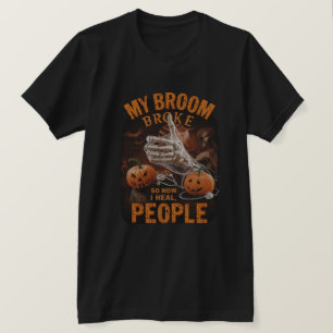 Camiseta Minha Broom Quebrou Então Agora Eu Curto Pessoas -
