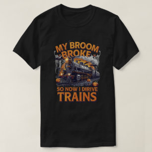 Camiseta Minha Broom Quebrou Então Agora Eu Dirigo Comboios
