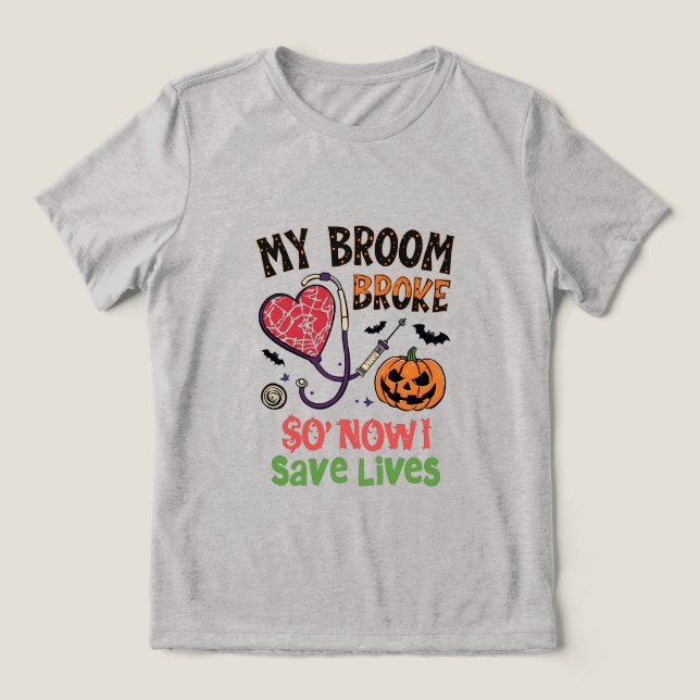 Camiseta Minha Broom Quebrou Então Agora Eu Economizo Vidas (Design frontal)