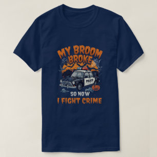 Camiseta Minha Broom Quebrou, Então Agora Eu Luto Contra O 