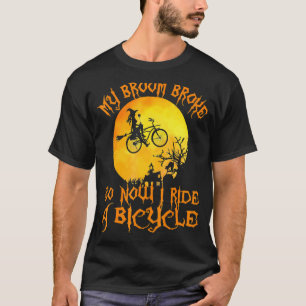 Camiseta Minha Broom Quebrou Então Agora Eu Passo Uma Bicic