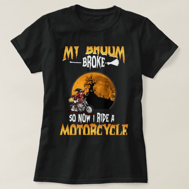 Camiseta Minha Broom Quebrou Então Agora Eu Passo Uma Motoc (Frente do Design)