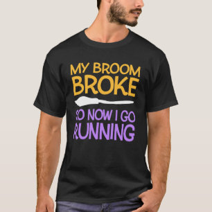Camiseta Minha Broom Quebrou Então Agora Eu Vou Correr O Tr