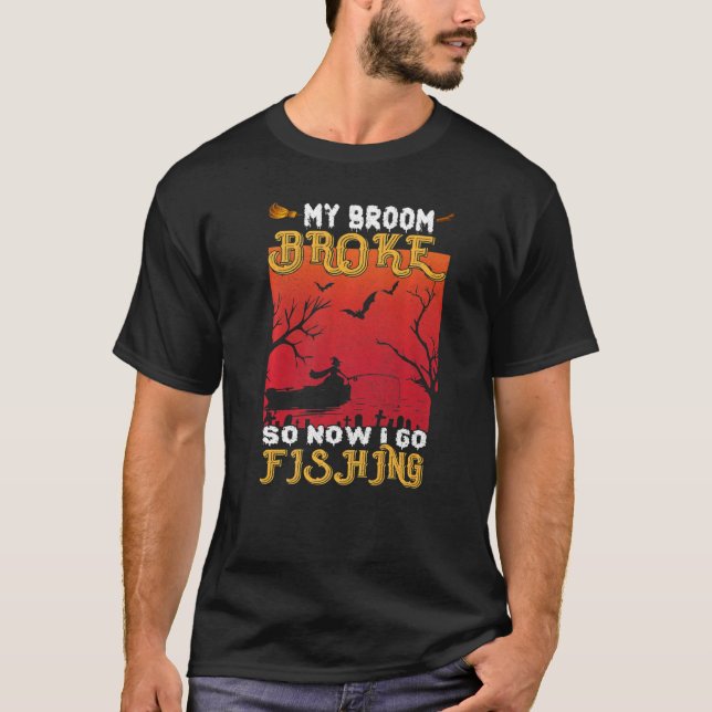 Camiseta Minha Broom Quebrou Então Agora Eu Vou Pescar Hall (Frente)