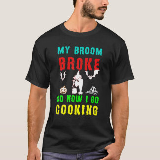 Camiseta Minha Broom Quebrou Então Agora Sou Cozinhar Crian