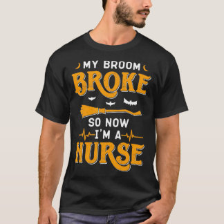 Camiseta Minha Broom Quebrou Então Agora Sou Uma Enfermeira